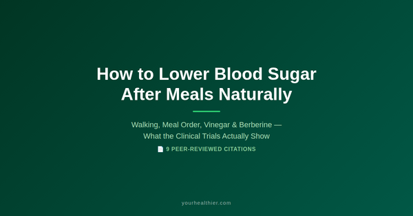 How to Lower Blood Sugar After Meals Naturally — yourhealthier.com