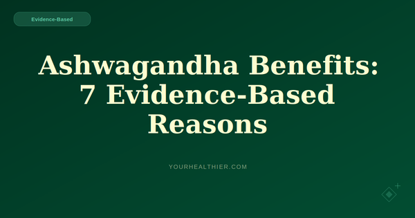Ashwagandha Benefits: 7 Reasons It's the Most Popular Adaptogen