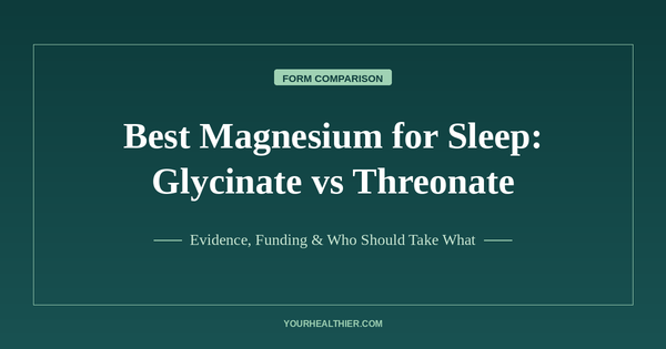 Best Magnesium for Sleep: Glycinate vs Threonate