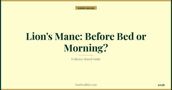 Lion's Mane: Before Bed or Morning? – YourHealthier Science-Backed Guide