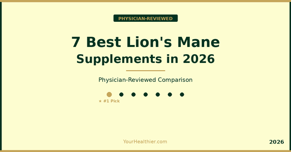 7 Best Lion's Mane Supplements in 2026 – Science-Backed Comparison