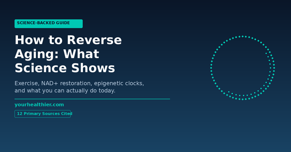How to reverse aging: exercise, NAD+ restoration, epigenetic clocks, and what science actually shows in 2026. yourhealthier.com