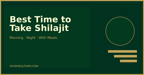 Best Time To Take Shilajit