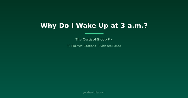 Why Do I Wake Up at 3 a.m.? The Cortisol-Sleep Fix (2026 Evidence)