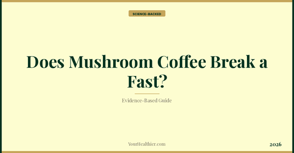 Does Mushroom Coffee Break a Fast? – YourHealthier Science-Backed Guide