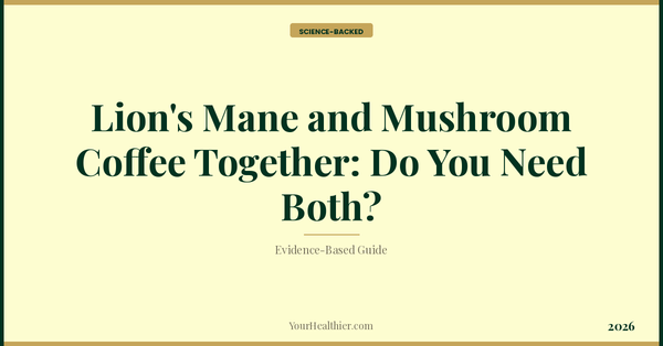 Lion's Mane and Mushroom Coffee Together: Do You Need Both? – YourHealthier Science-Backed Guide