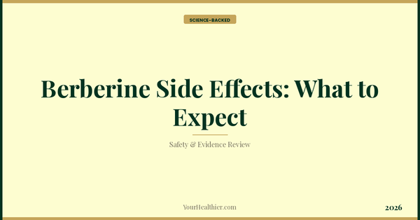 Berberine Side Effects: What to Expect (2026) – YourHealthier Science-Backed Guide