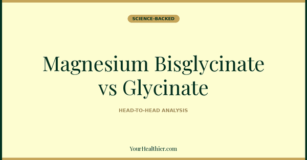 Magnesium Bisglycinate vs Glycinate: Same Compound, Different Name (2026) – YourHealthier Science-Backed Guide