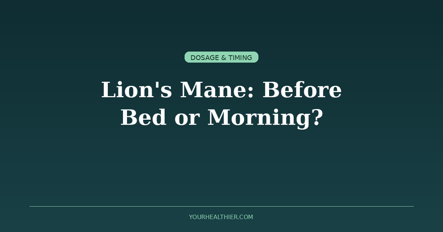 Lion's Mane: Before Bed or Morning?