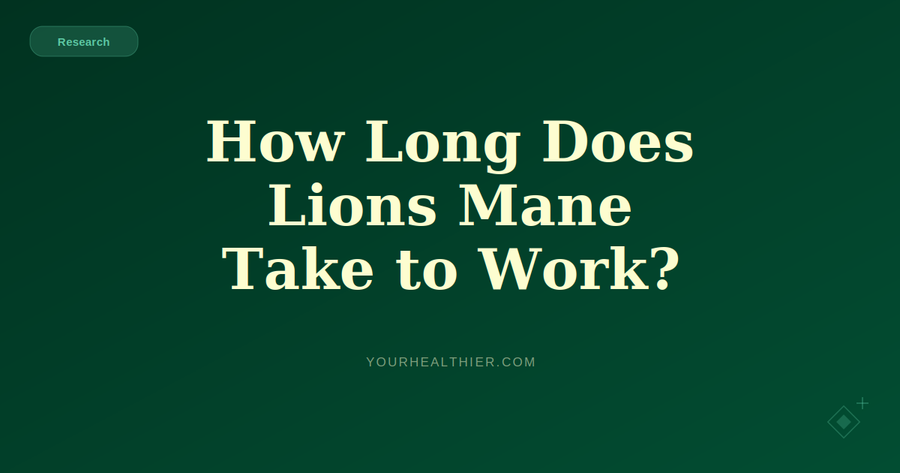 How Long Does Lion's Mane Take to Work? What the Research Says