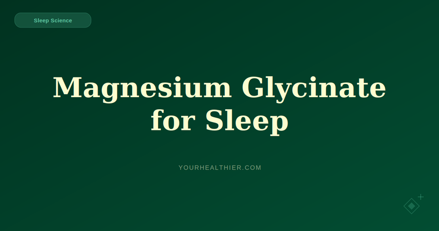 Magnesium Glycinate and Sleep: What NIH and Mayo Clinic Research Reveals