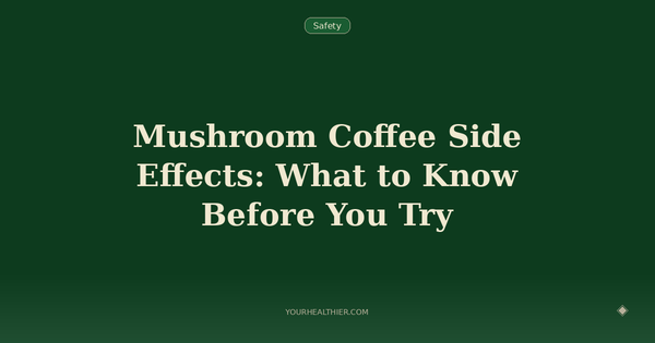 Mushroom Coffee Side Effects: What to Know Before You Try