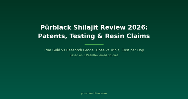 Pürblack Shilajit Review 2026: Patents, NSF Screening and the Resin-Only Claim — yourhealthier.com